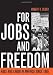 For Jobs and Freedom: Race and Labor in America since 1865 (Civil Rights and the Struggle for Black Equality in the Twentieth Century)
