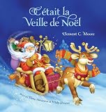 Cetait La Veille De Noel (Twas The Night Before Christmas, French Edition)