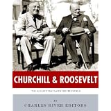 Churchill & Roosevelt: The Alliance that Saved the Free World