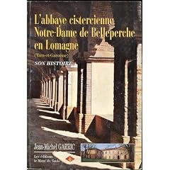L'abbaye cistercienne Notre-Dame de Belleperche en Lomagne: (Tarn-et-Garonne) : son histoire