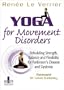 Yoga for Movement Disorders: Rebuilding Strength, Balance and Flexibility for Parkinson's Disease and Dystonia
