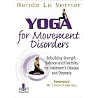 Yoga for Movement Disorders: Rebuilding Strength, Balance and Flexibility for Parkinson's... by Renee Le Verrier