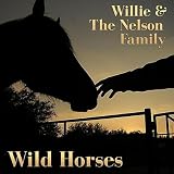 Willie & The Nelson Family Wild Horses