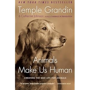 Animals Make Us Human: Creating the Best Life for Animals