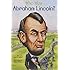 Who Was Abraham Lincoln?