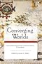 Converging Worlds: Communities and Cultures in Colonial America, A Sourcebook