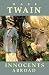 The Innocents Abroad ($.99 American Classics)