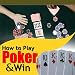 How to Play Poker and Make Money Doing It