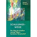 Schulungswege. Der Weg des einzelnen und der Weg in karmischer Gemeinschaft