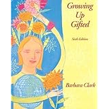 growing up gifted developing the potential of children at home and at school 6th edition
