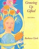 Image of Growing Up Gifted: Developing the Potential of Children at Home and at School (6th Edition)