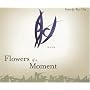 Flowers of a Moment (Lannan Translations Selection Series)