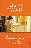 Sommerwogen: Eine Liebe in Briefen - Mark Twain