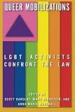 Queer mobilizations : LGBT activists confront the law