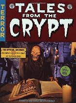 Tales From The Crypt: The Official Archives Including the Complete History of DC Comics and the Hit Television Series