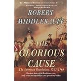 the glorious cause the american revolution 1763 1789 oxford history of the united states