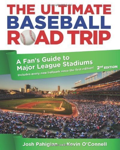 The Ultimate Baseball Road Trip, 2nd: A Fan's Guide to Major League Stadiums by Josh Pahigian (Mar 27 2012)