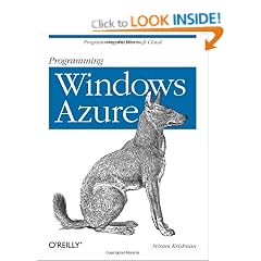 Programming Windows Azure: Programming the Microsoft Cloud