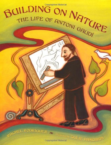 building on nature the life of antoni gaudi