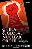 China and global nuclear order : from estrangement to active engagement