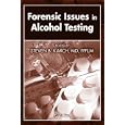 Forensic Issues in Alcohol Testing by Steven B. Karch MD FFFLM