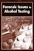 Forensic Issues in Alcohol Testing