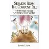 Sermon From the Compost Pile: Seven Steps Toward Creating An Inner Garden