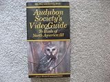 Audubon Society's Video Guide to Birds of North America: III ( 77 Species of Pigeons, Doves, Cuckoos, Owls, Nighthawks, Hummingbirds, Swifts, Kinkfishers, Woodpeckers