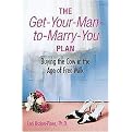 The Get-Your-Man-To-Marry-You Plan (Buying the Cow in the Age of Free Milk) (Paperback)