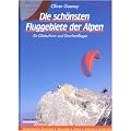 Die sch�nsten Fluggebiete der Alpen: F�r Gleitschirm- und Drachenflieger