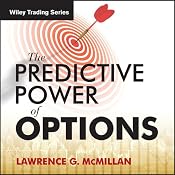 'The Predictive Power of Options' with Larry McMillan: Wiley Trading Audio | [Larry McMillan]