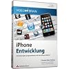 iPhone-Entwicklung - Anwendungen programmieren mit dem iPhone SDK 3.0