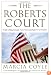 The Roberts Court: The Struggle for the Constitution