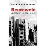 Beutewelt 2: Aufstand in der Fernevon "Alexander Merow"