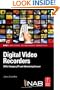 Digital Video Recorders: DVRs Changing TV and Advertising Forever (Nab Executive Technology Briefings)