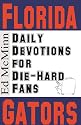 Daily Devotions for Die-hard Fans: Florida Gators