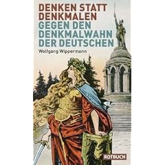 Denken statt denkmalen: Gegen den Denkmalwahn der Deutschen