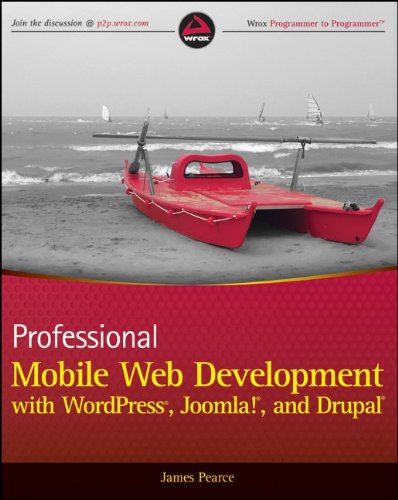 Professional Mobile Web Development with WordPress, Joomla! and Drupal (Wrox Programmer to Programmer)