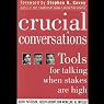 Crucial Conversations: Tools for Talking When Stakes are High