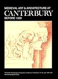 Medieval art and architecture at Canterbury before 1220