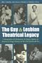 The Gay and Lesbian Theatrical Legacy: A Biographical Dictionary of Major Figures in American Stage History in the Pre-Stonewall Era (Triangulations: Lesbian/Gay/Queer Theater/Drama/Performance)