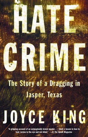 Hate Crime: The Story of a Dragging in Jasper, Texas by Joyce King (1-Dec-2003) Paperback