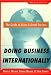 Doing Business Internationally, Second Edition: The Guide To Cross-Cultural Success
