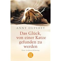 Das Gl�ck, von einer Katze gefunden zu werden: Eine Liebeserkl�rung