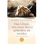 Das Gl�ck, von einer Katze gefunden zu werden: Eine Liebeserkl�rung