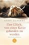 Das Gl�ck, von einer Katze gefunden zu werden: Eine Liebeserkl�rung