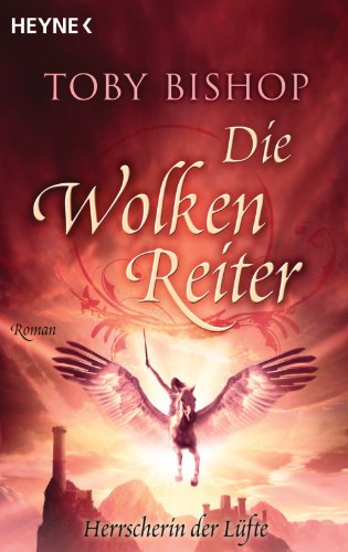 Die Wolkenreiter - Herrscherin der Lüfte: Roman (Wolkenreiter-Trilogie 3) (German Edition)