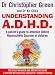 Understanding A.D.H.D.: A Parent's Guide to Attention Deficit Hyperactivity Disorder in Children