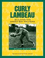 Curly Lambeau: Building the Green Bay Packers (Badger Biographies Series)