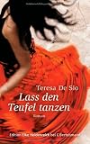 Lass den Teufel tanzen: Roman